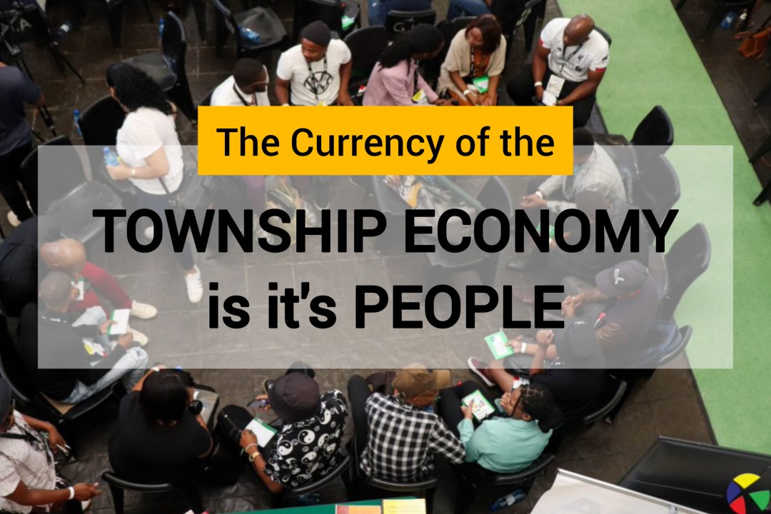 The Currency of the TOWNSHIP: The Community and Respect